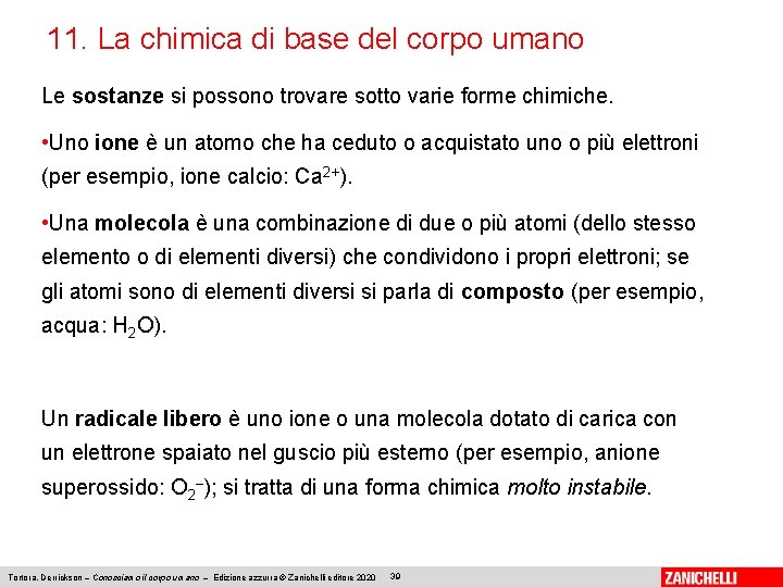 11. La chimica di base del corpo umano Le sostanze si possono trovare sotto