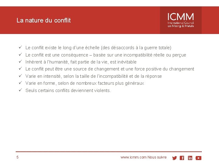 La nature du conflit ü Le conflit existe le long d’une échelle (des désaccords