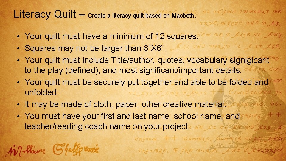 Literacy Quilt – Create a literacy quilt based on Macbeth. • Your quilt must
