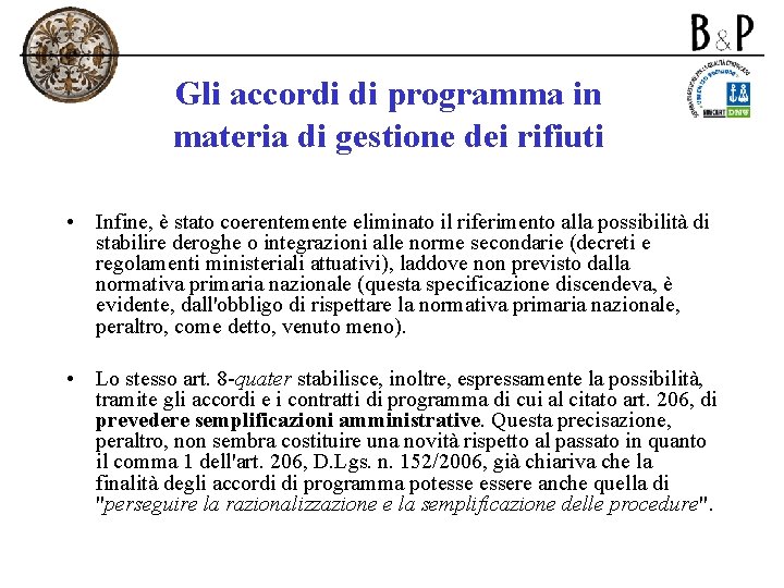 Gli accordi di programma in materia di gestione dei rifiuti • Infine, è stato