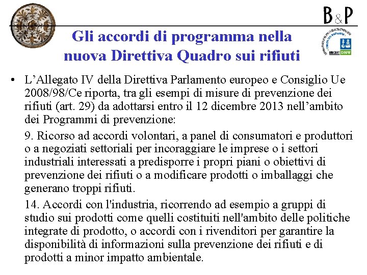 Gli accordi di programma nella nuova Direttiva Quadro sui rifiuti • L’Allegato IV della