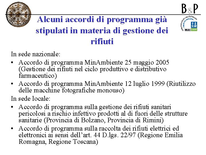 Alcuni accordi di programma già stipulati in materia di gestione dei rifiuti In sede