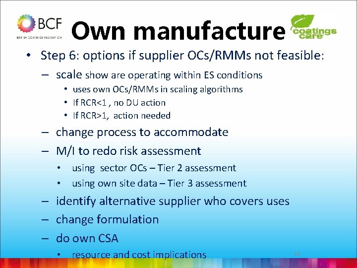 Own manufacture • Step 6: options if supplier OCs/RMMs not feasible: – scale show