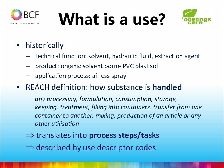 What is a use? • historically: – technical function: solvent, hydraulic fluid, extraction agent