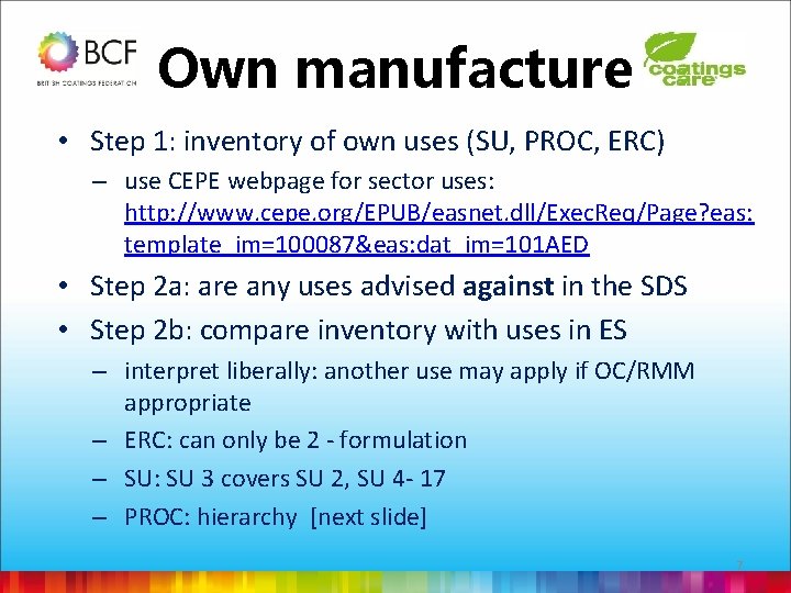 Own manufacture • Step 1: inventory of own uses (SU, PROC, ERC) – use