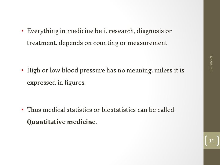  • Everything in medicine be it research, diagnosis or • High or low