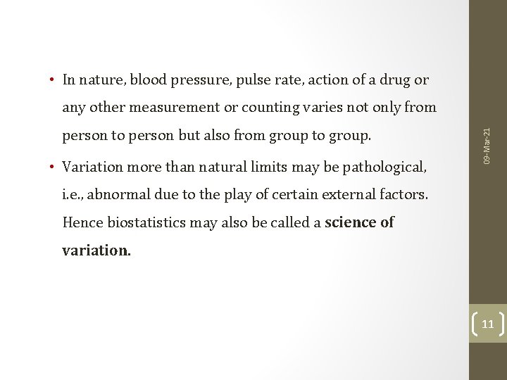  • In nature, blood pressure, pulse rate, action of a drug or person