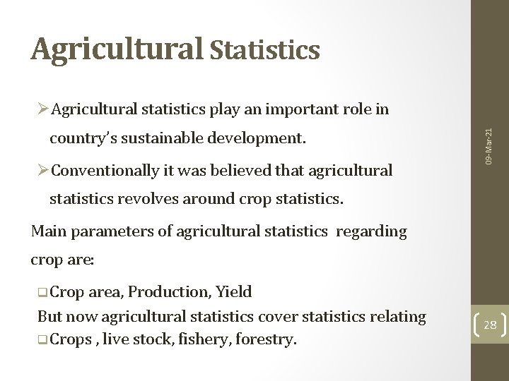 Agricultural Statistics country’s sustainable development. ØConventionally it was believed that agricultural 09 -Mar-21 ØAgricultural