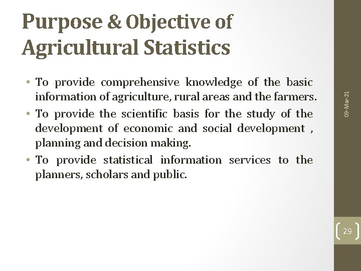  • To provide comprehensive knowledge of the basic information of agriculture, rural areas