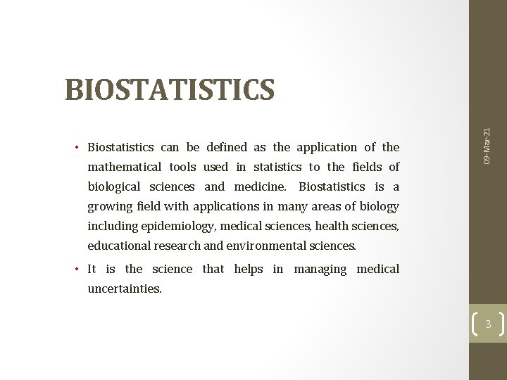 • Biostatistics can be defined as the application of the mathematical tools used • Biostatistics can be defined as the application of the mathematical tools used