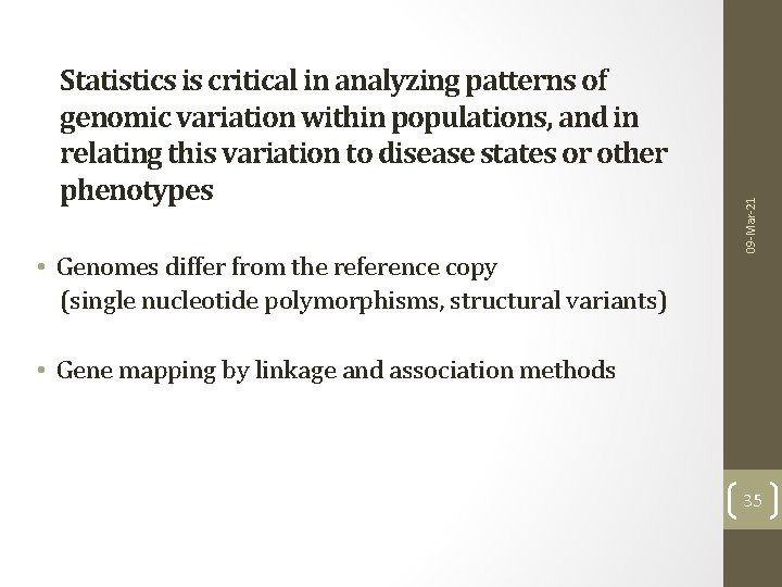  • Genomes differ from the reference copy (single nucleotide polymorphisms, structural variants) 09