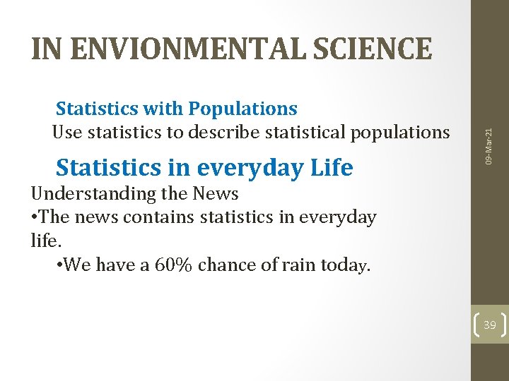 Statistics with Populations Use statistics to describe statistical populations Statistics in everyday Life 09 Statistics with Populations Use statistics to describe statistical populations Statistics in everyday Life 09
