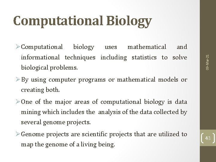 Computational Biology biology uses mathematical and informational techniques including statistics to solve biological problems.