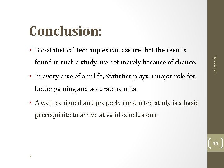 Conclusion: found in such a study are not merely because of chance. • In Conclusion: found in such a study are not merely because of chance. • In