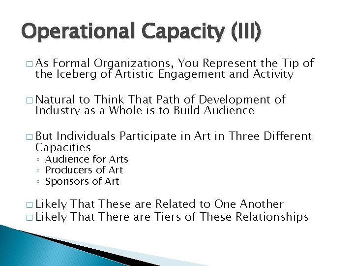 Operational Capacity (III) � As Formal Organizations, You Represent the Tip of the Iceberg