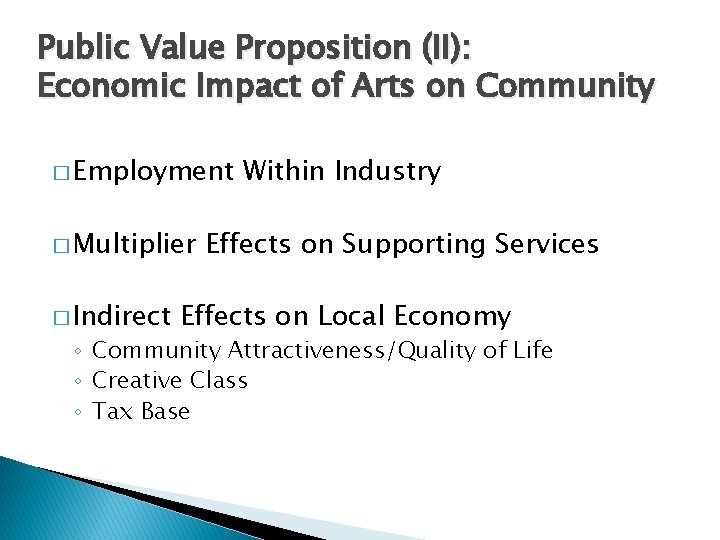 Public Value Proposition (II): Economic Impact of Arts on Community � Employment � Multiplier
