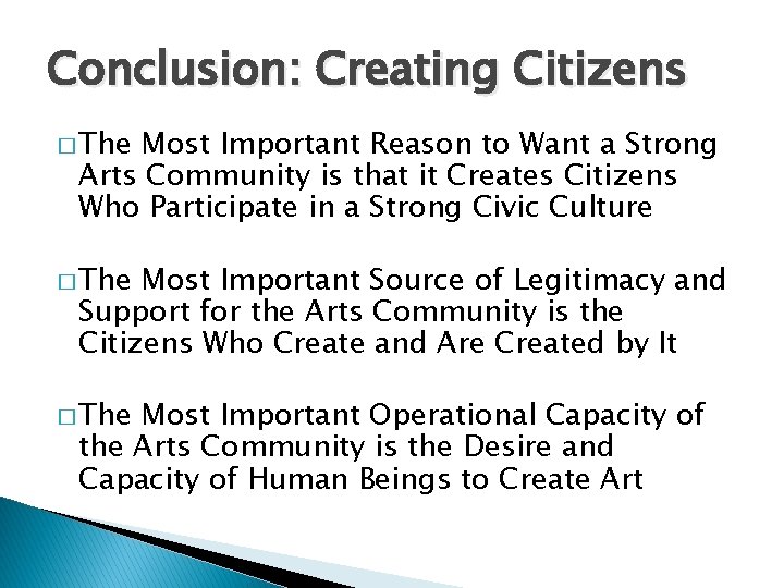 Conclusion: Creating Citizens � The Most Important Reason to Want a Strong Arts Community