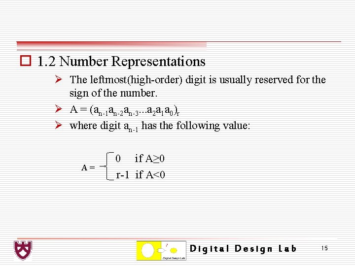 o 1. 2 Number Representations Ø The leftmost(high-order) digit is usually reserved for the