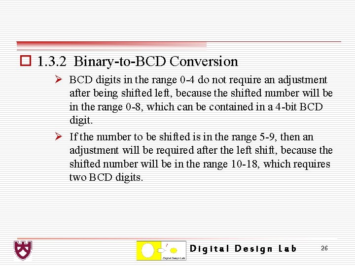 o 1. 3. 2 Binary-to-BCD Conversion Ø BCD digits in the range 0 -4