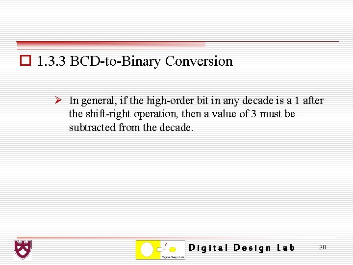 o 1. 3. 3 BCD-to-Binary Conversion Ø In general, if the high-order bit in