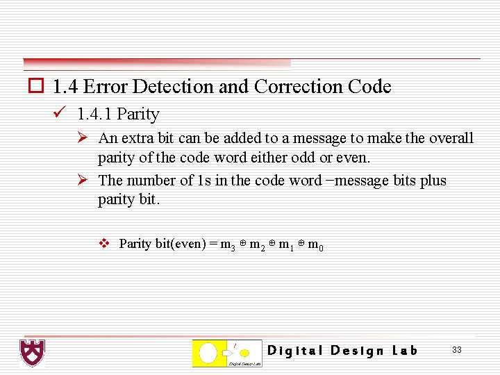 o 1. 4 Error Detection and Correction Code ü 1. 4. 1 Parity Ø