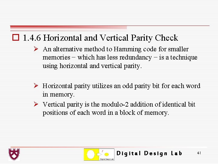 o 1. 4. 6 Horizontal and Vertical Parity Check Ø An alternative method to