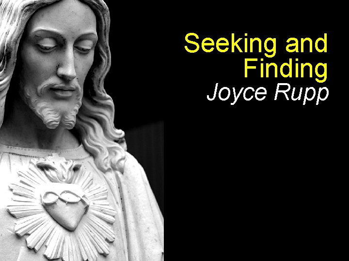 Seeking and Finding Joyce Rupp 