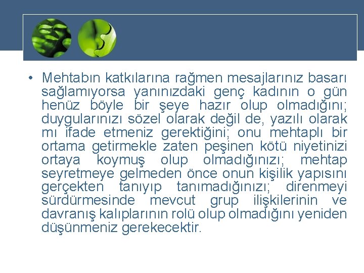  • Mehtabın katkılarına rağmen mesajlarınız basarı sağlamıyorsa yanınızdaki genç kadının o gün henüz