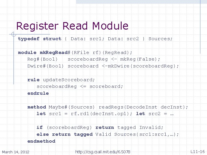 Register Read Module typedef struct { Data: src 1; Data: src 2 } Sources;