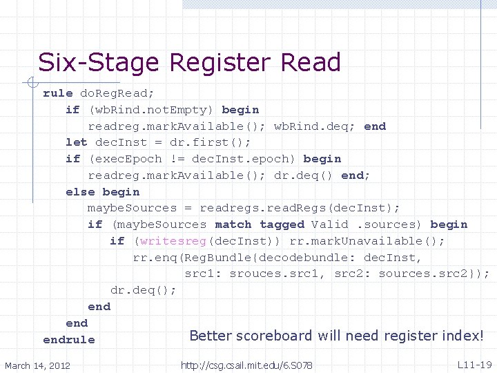 Six-Stage Register Read rule do. Reg. Read; if (wb. Rind. not. Empty) begin readreg.