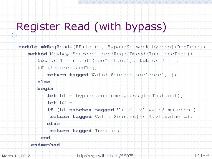 Register Read (with bypass) module mk. Reg. Read#(RFile rf, Bypass. Network bypass)(Reg. Read); method
