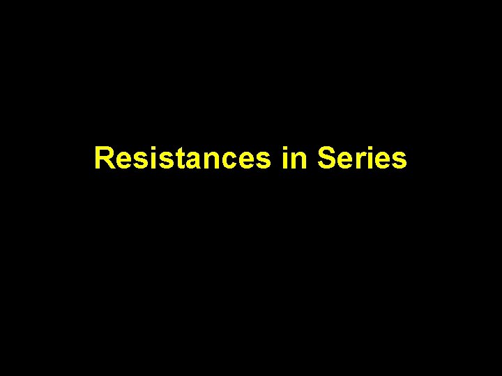 Resistances in Series 