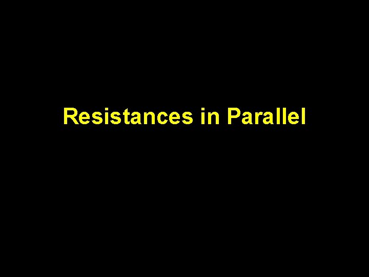 Resistances in Parallel 