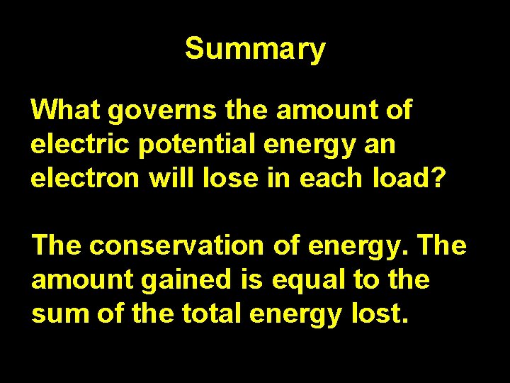 Summary What governs the amount of electric potential energy an electron will lose in