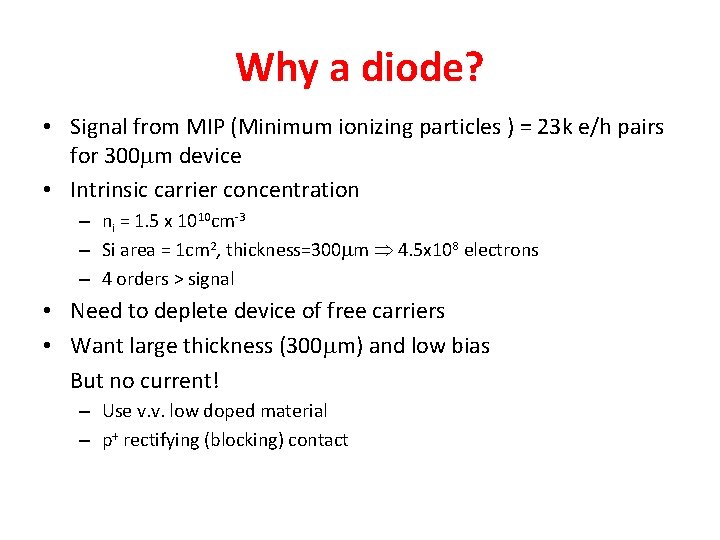 Why a diode? • Signal from MIP (Minimum ionizing particles ) = 23 k