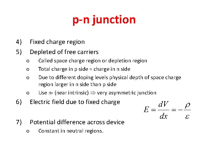 p-n junction 4) 5) Fixed charge region Depleted of free carriers o o Called