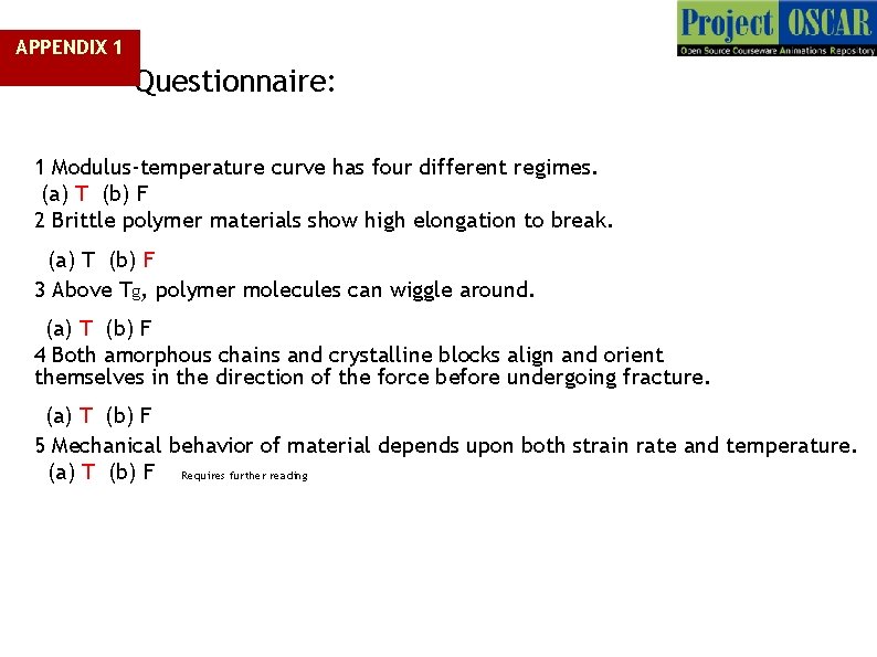 APPENDIX 1 Questionnaire: 1 Modulus-temperature curve has four different regimes. (a) T (b) F