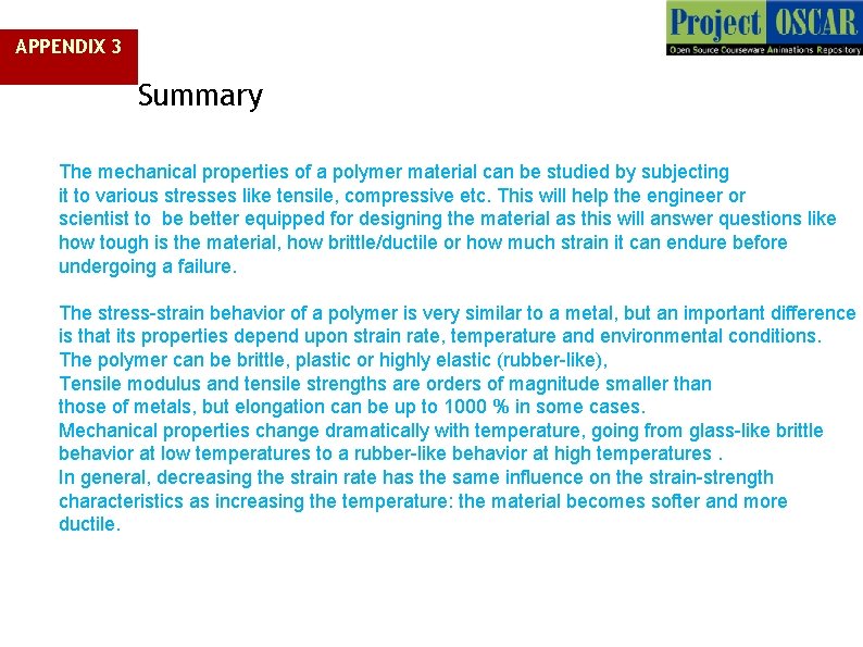 APPENDIX 3 Summary The mechanical properties of a polymer material can be studied by