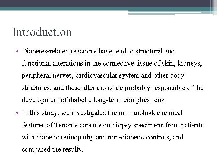 Introduction • Diabetes-related reactions have lead to structural and functional alterations in the connective