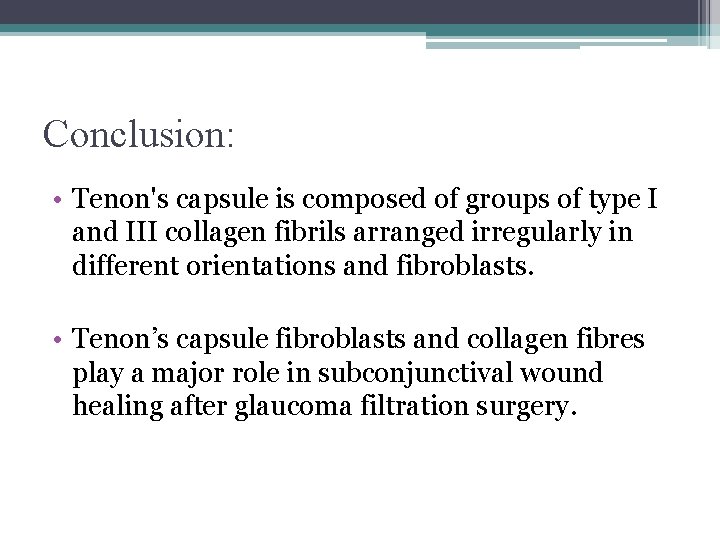 Conclusion: • Tenon's capsule is composed of groups of type I and III collagen