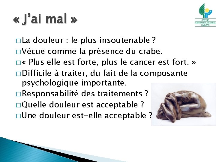  « J’ai mal » � La douleur : le plus insoutenable ? �