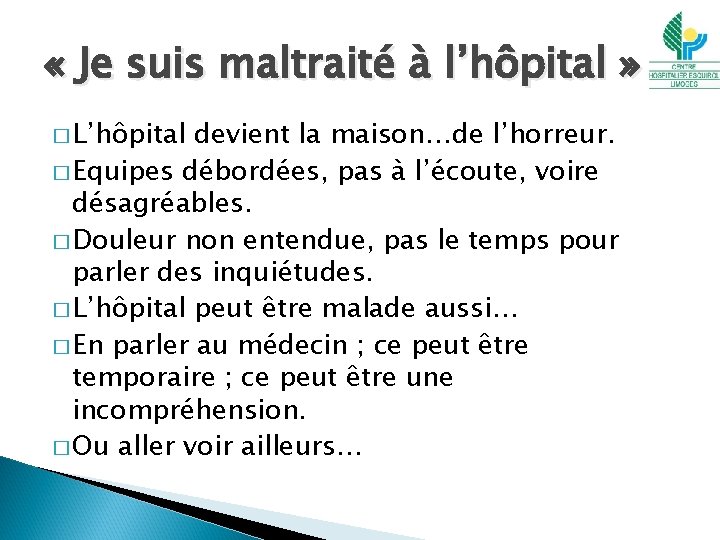  « Je suis maltraité à l’hôpital » � L’hôpital devient la maison…de l’horreur.