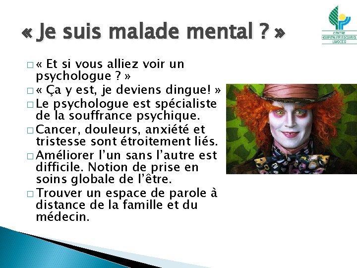  « Je suis malade mental ? » � « Et si vous alliez