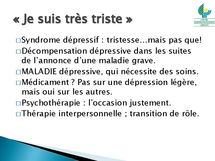  « Je suis très triste » � Syndrome dépressif : tristesse…mais pas que!