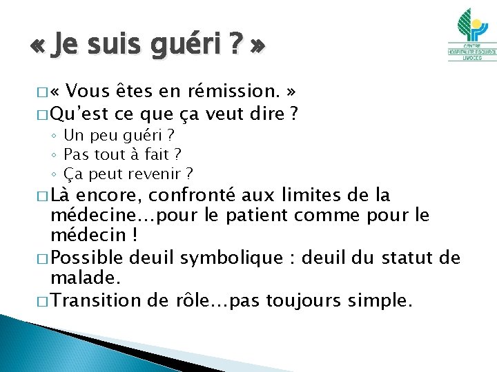  « Je suis guéri ? » � « Vous êtes en rémission. »