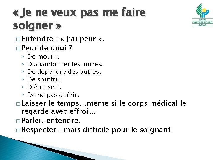  « Je ne veux pas me faire soigner » � Entendre : «