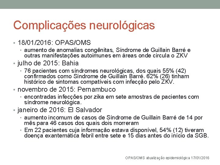 Complicações neurológicas • 18/01/2016: OPAS/OMS • aumento de anomalias congênitas, Síndrome de Guillain Barré