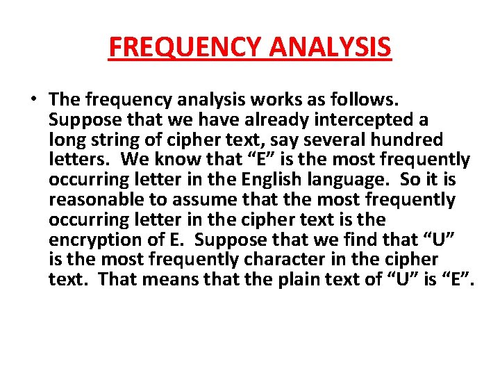 FREQUENCY ANALYSIS • The frequency analysis works as follows. Suppose that we have already