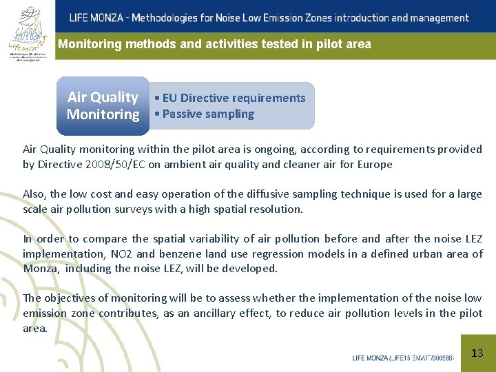 Monitoring methods and activities tested in pilot area Air Quality • EU Directive requirements