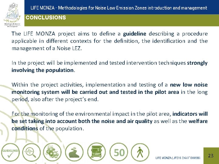 CONCLUSIONS The LIFE MONZA project aims to define a guideline describing a procedure applicable